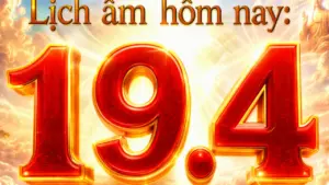 Lịch vạn niên, lịch âm hôm nay: Ngày 19.4 là ngày gì?